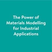 The Power of Materials Modelling for Industrial Applications - An Industrial Engagement Workshop